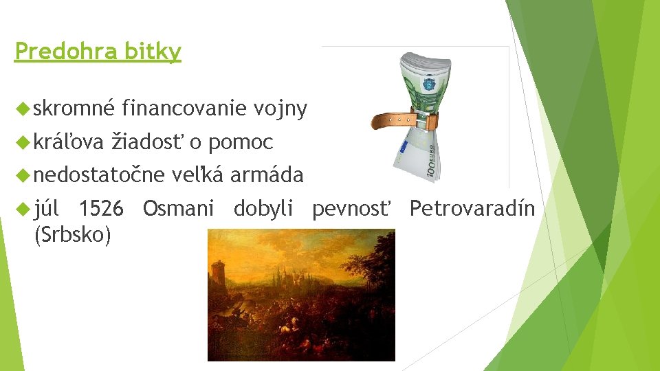 Predohra bitky skromné kráľova financovanie vojny žiadosť o pomoc nedostatočne júl veľká armáda 1526