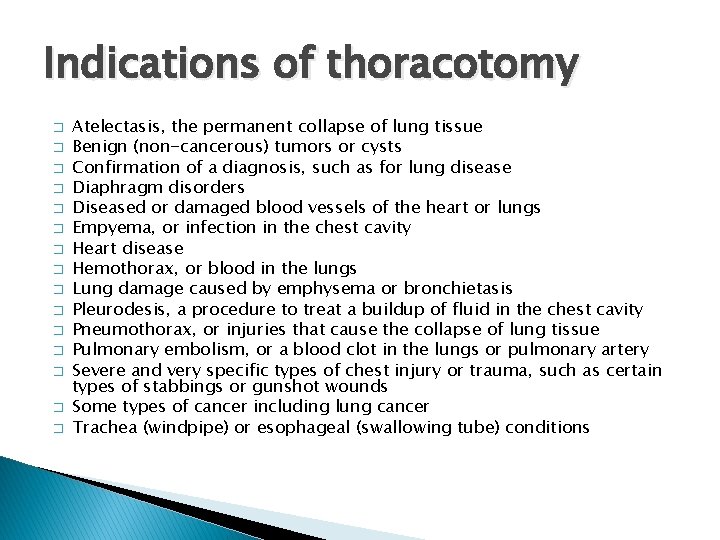 Indications of thoracotomy � � � � Atelectasis, the permanent collapse of lung tissue