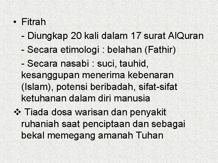  • Fitrah - Diungkap 20 kali dalam 17 surat Al. Quran - Secara