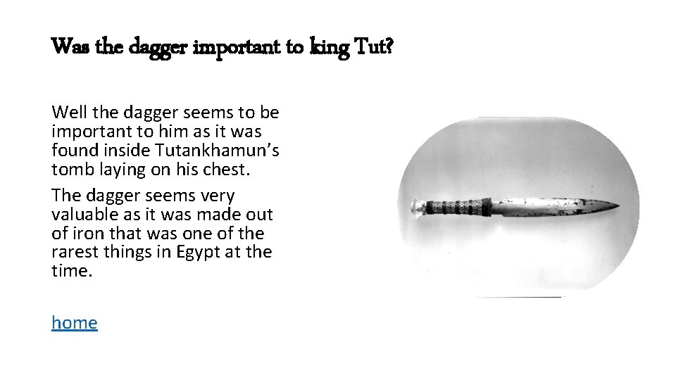 Was the dagger important to king Tut? Well the dagger seems to be important