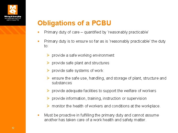 Obligations of a PCBU § Primary duty of care – quantified by ‘reasonably practicable’