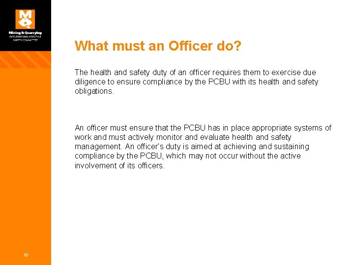 What must an Officer do? The health and safety duty of an officer requires