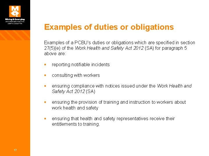 Examples of duties or obligations Examples of a PCBU’s duties or obligations which are