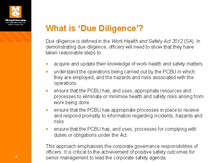 What is ‘Due Diligence’? Due diligence is defined in the Work Health and Safety