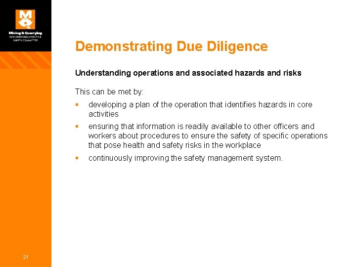 Demonstrating Due Diligence Understanding operations and associated hazards and risks This can be met
