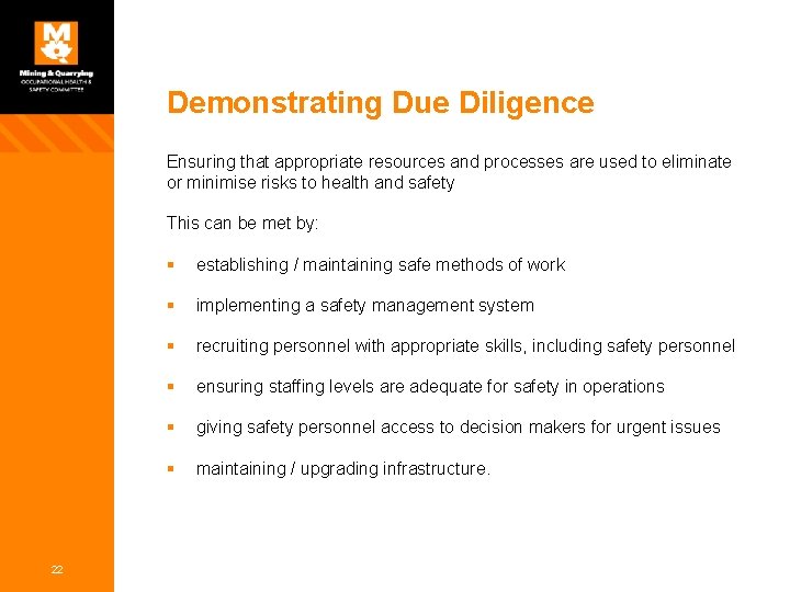 Demonstrating Due Diligence Ensuring that appropriate resources and processes are used to eliminate or