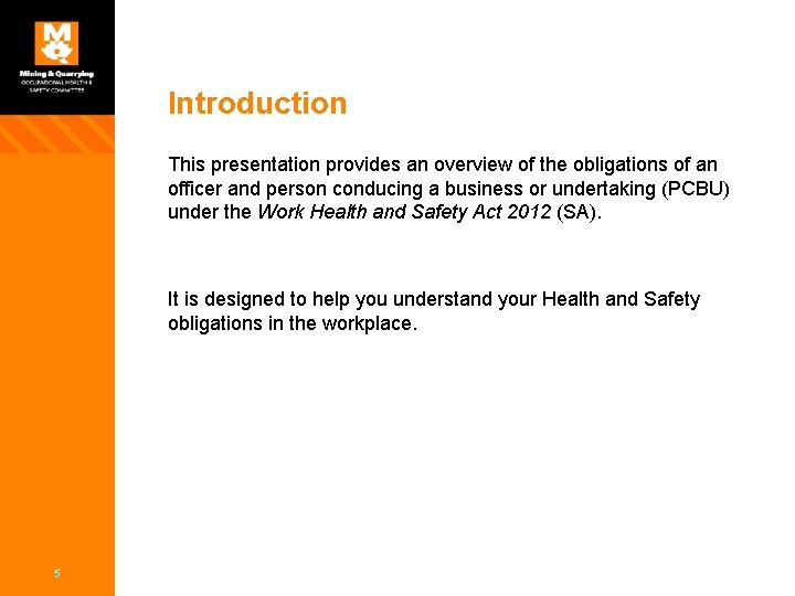 Introduction This presentation provides an overview of the obligations of an officer and person