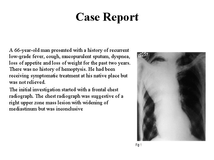 Case Report A 66 -year-old man presented with a history of recurrent low-grade fever,