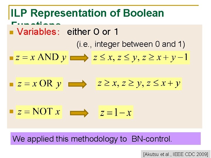 ILP Representation of Boolean Functions n Variables：　either ０ or １　 (i. e. , integer