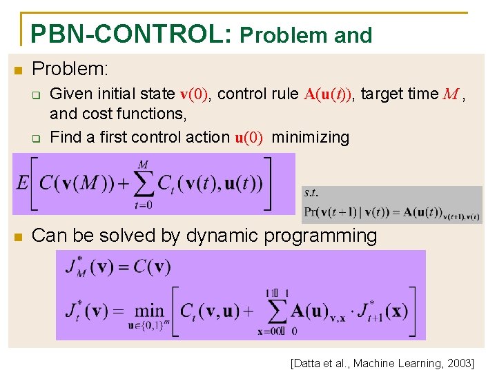 PBN-CONTROL: Problem and n Algorithm Problem: q q n Given initial state v(0), control