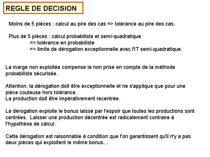 REGLE DE DECISION Moins de 5 pièces : calcul au pire des cas =>