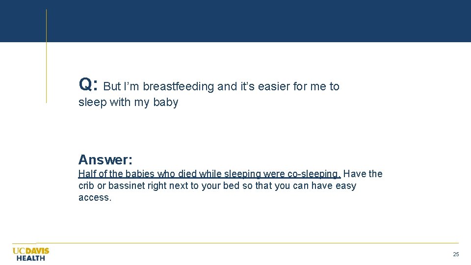 Q: But I’m breastfeeding and it’s easier for me to sleep with my baby