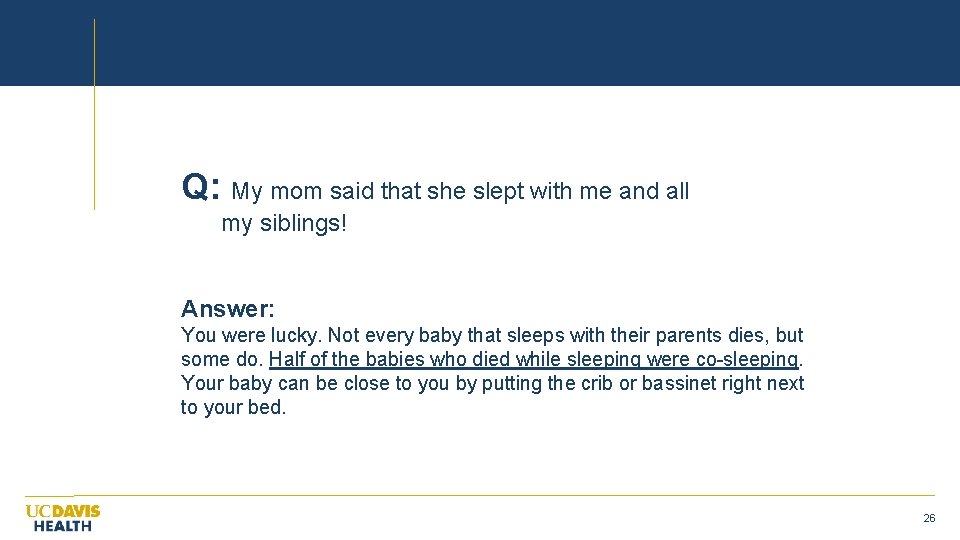 Q: My mom said that she slept with me and all my siblings! Answer: