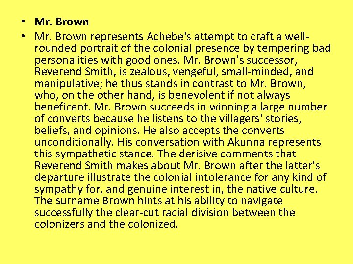  • Mr. Brown represents Achebe's attempt to craft a wellrounded portrait of the
