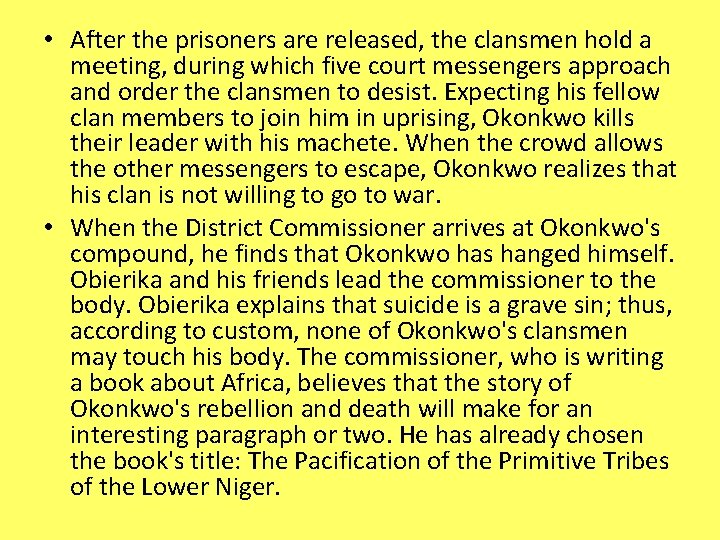  • After the prisoners are released, the clansmen hold a meeting, during which