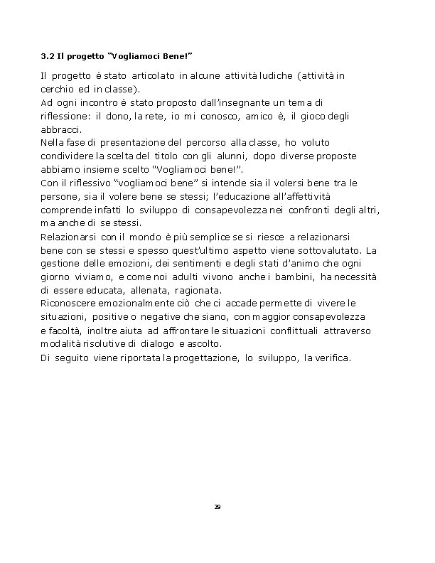 3. 2 Il progetto “Vogliamoci Bene!” Il progetto è stato articolato in alcune attività