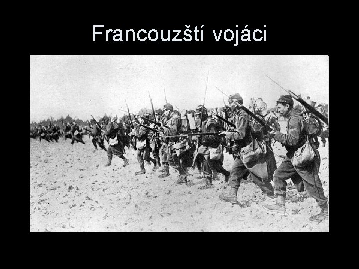 Francouzští vojáci 