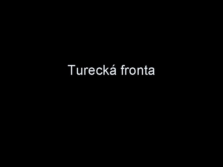 Turecká fronta 