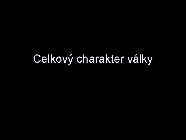 Celkový charakter války 