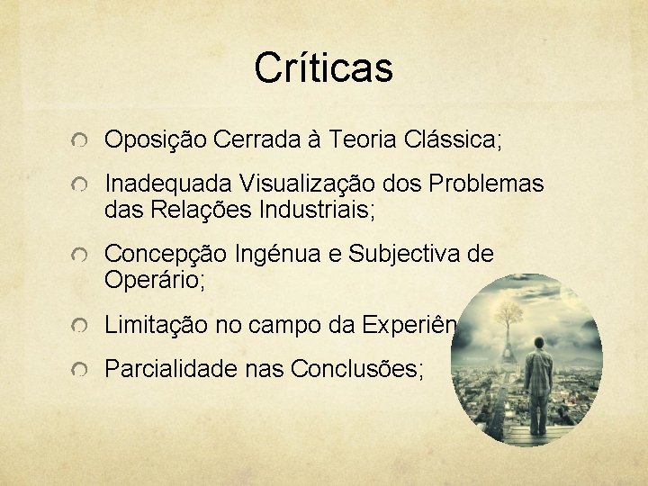 Críticas Oposição Cerrada à Teoria Clássica; Inadequada Visualização dos Problemas das Relações Industriais; Concepção