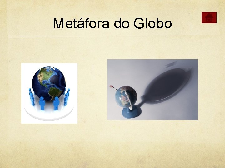 Metáfora do Globo 