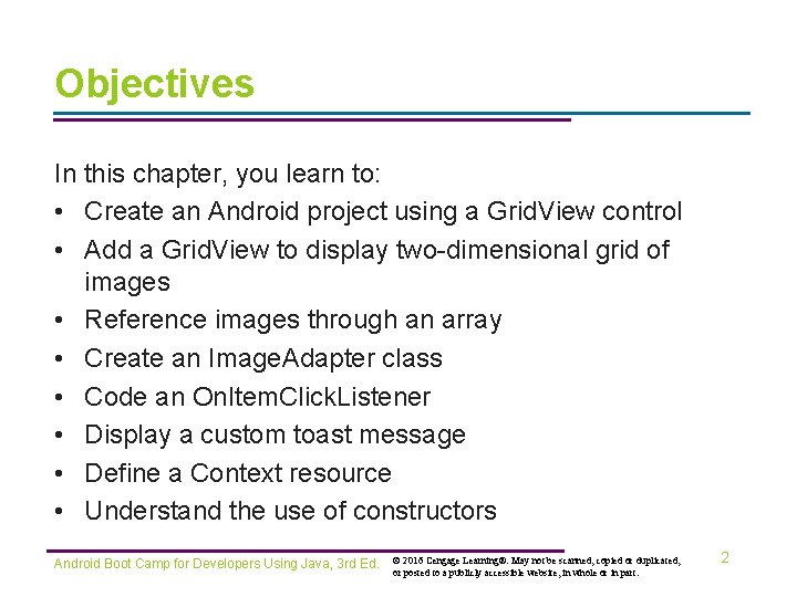 Objectives In this chapter, you learn to: • Create an Android project using a