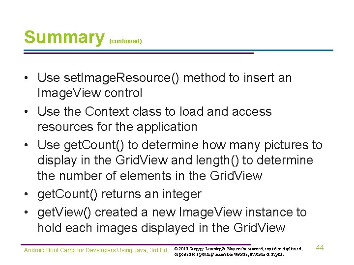 Summary (continued) • Use set. Image. Resource() method to insert an Image. View control