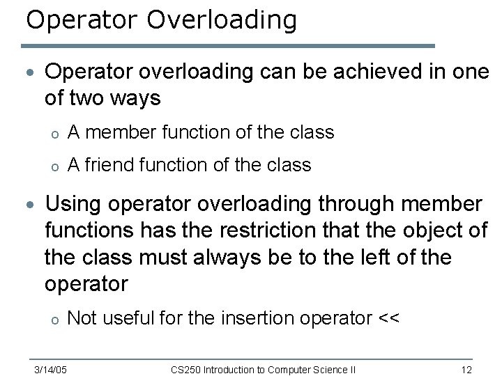Operator Overloading · Operator overloading can be achieved in one of two ways o