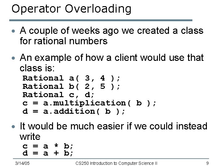 Operator Overloading · A couple of weeks ago we created a class for rational