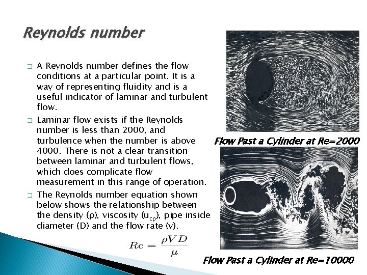 Reynolds number � � � A Reynolds number defines the flow conditions at a