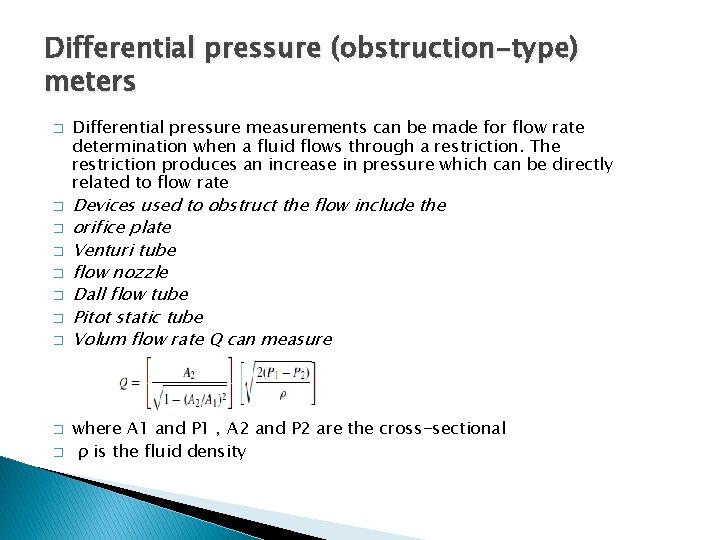 Differential pressure (obstruction-type) meters � � � � � Differential pressure measurements can be