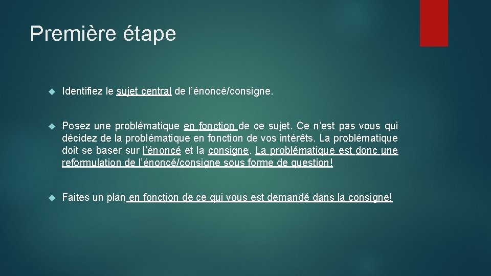 Première étape Identifiez le sujet central de l’énoncé/consigne. Posez une problématique en fonction de