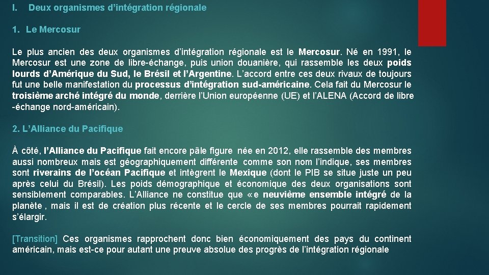 I. Deux organismes d’intégration régionale 1. Le Mercosur Le plus ancien des deux organismes