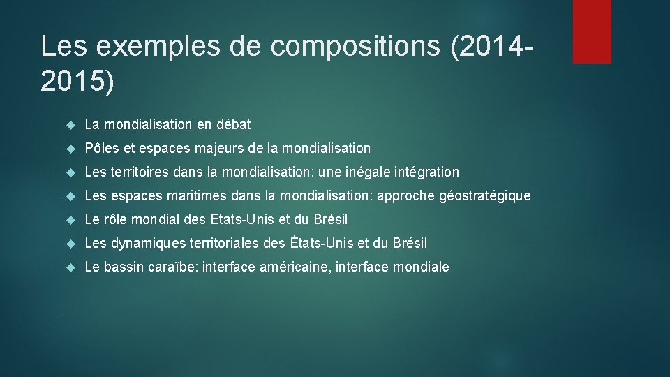 Les exemples de compositions (2014 2015) La mondialisation en débat Pôles et espaces majeurs