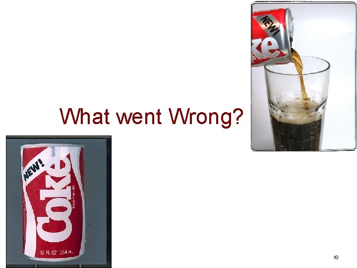 What went Wrong? 10 