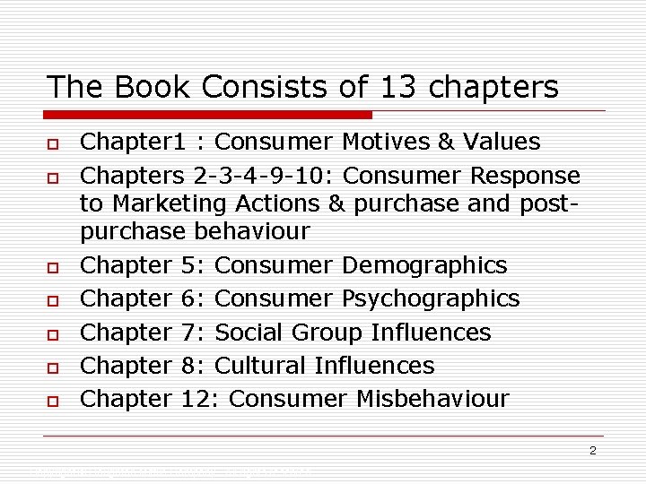 The Book Consists of 13 chapters o o o o Chapter 1 : Consumer