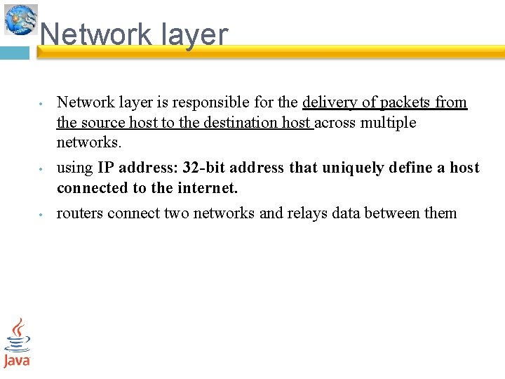 Network layer • • • Network layer is responsible for the delivery of packets