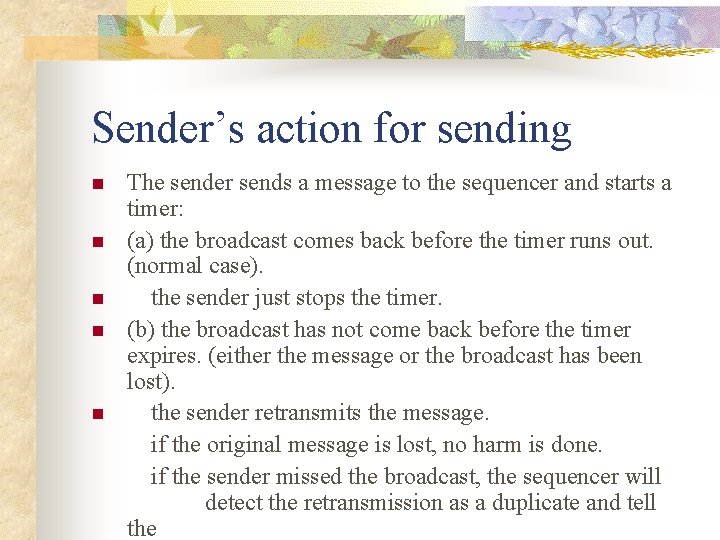 Sender’s action for sending The sender sends a message to the sequencer and starts