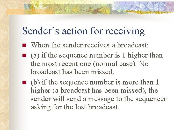Sender’s action for receiving n n n When the sender receives a broadcast: (a)