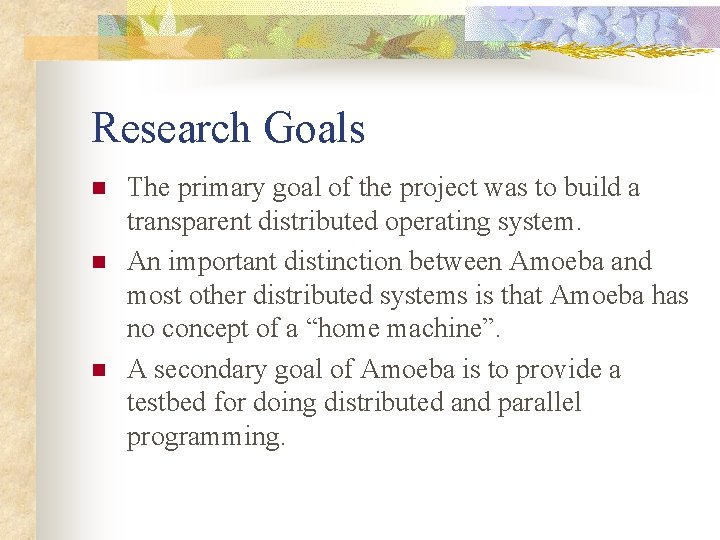 Research Goals n n n The primary goal of the project was to build
