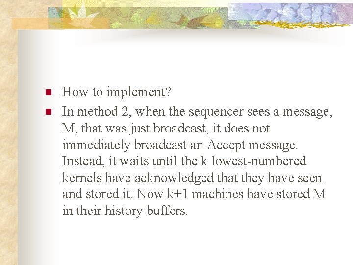 n n How to implement? In method 2, when the sequencer sees a message,