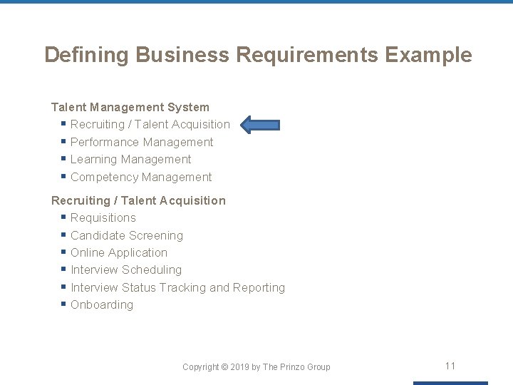 Defining Business Requirements Example Talent Management System § Recruiting / Talent Acquisition § Performance