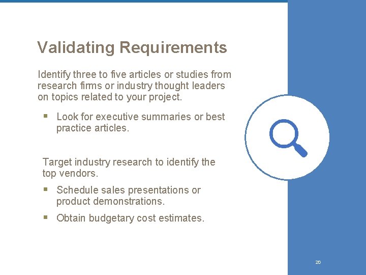 Validating Requirements Identify three to five articles or studies from research firms or industry