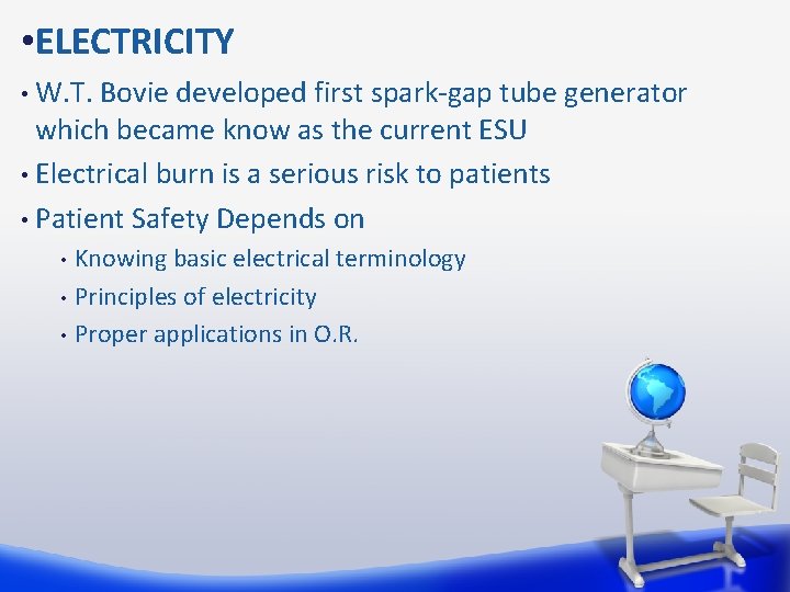  • ELECTRICITY W. T. Bovie developed first spark-gap tube generator which became know