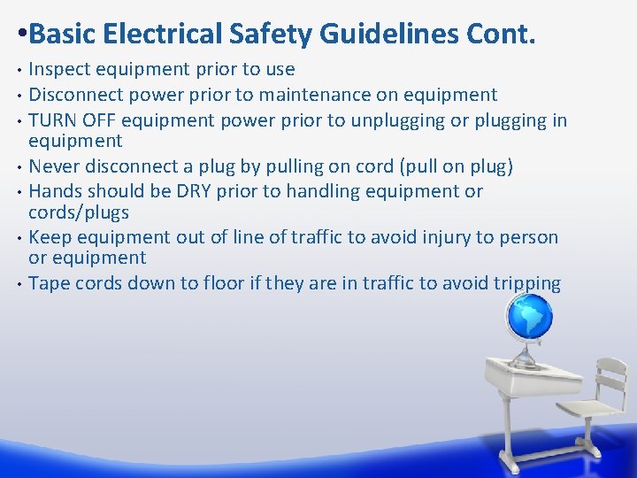  • Basic Electrical Safety Guidelines Cont. • • Inspect equipment prior to use