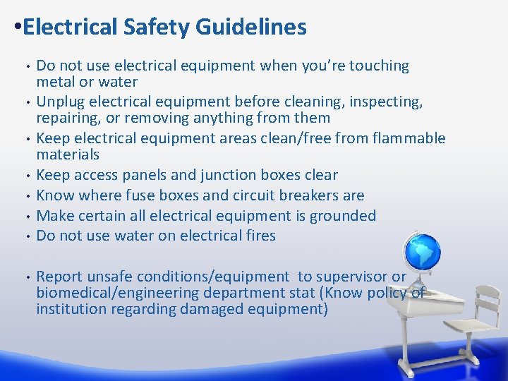  • Electrical Safety Guidelines • • Do not use electrical equipment when you’re