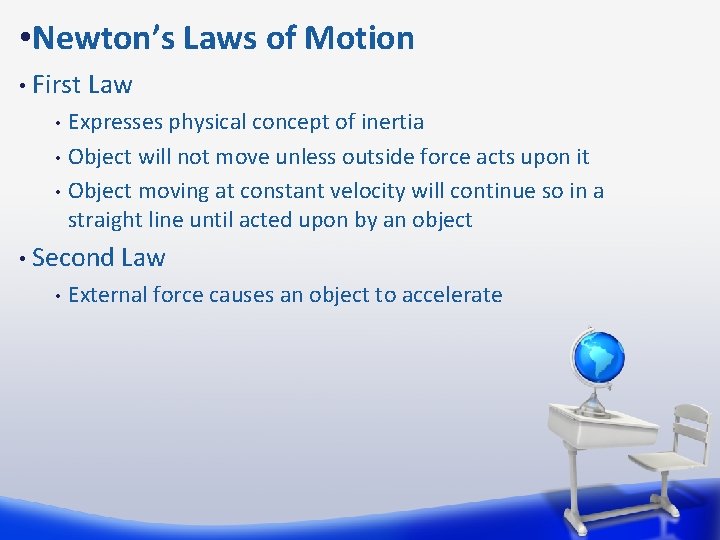  • Newton’s Laws of Motion • First Law • • Expresses physical concept