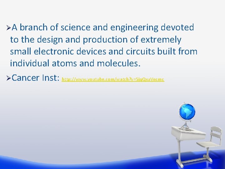 ØA branch of science and engineering devoted to the design and production of extremely