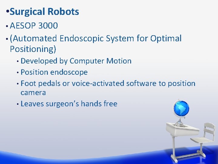  • Surgical Robots • AESOP 3000 • (Automated Endoscopic System for Optimal Positioning)