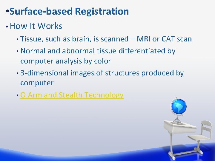  • Surface-based Registration • How It Works Tissue, such as brain, is scanned